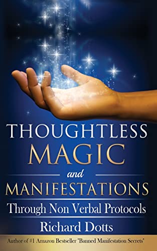 Thoughtless Magic and Manifestations: Through Non Verbal Protocols von CREATESPACE